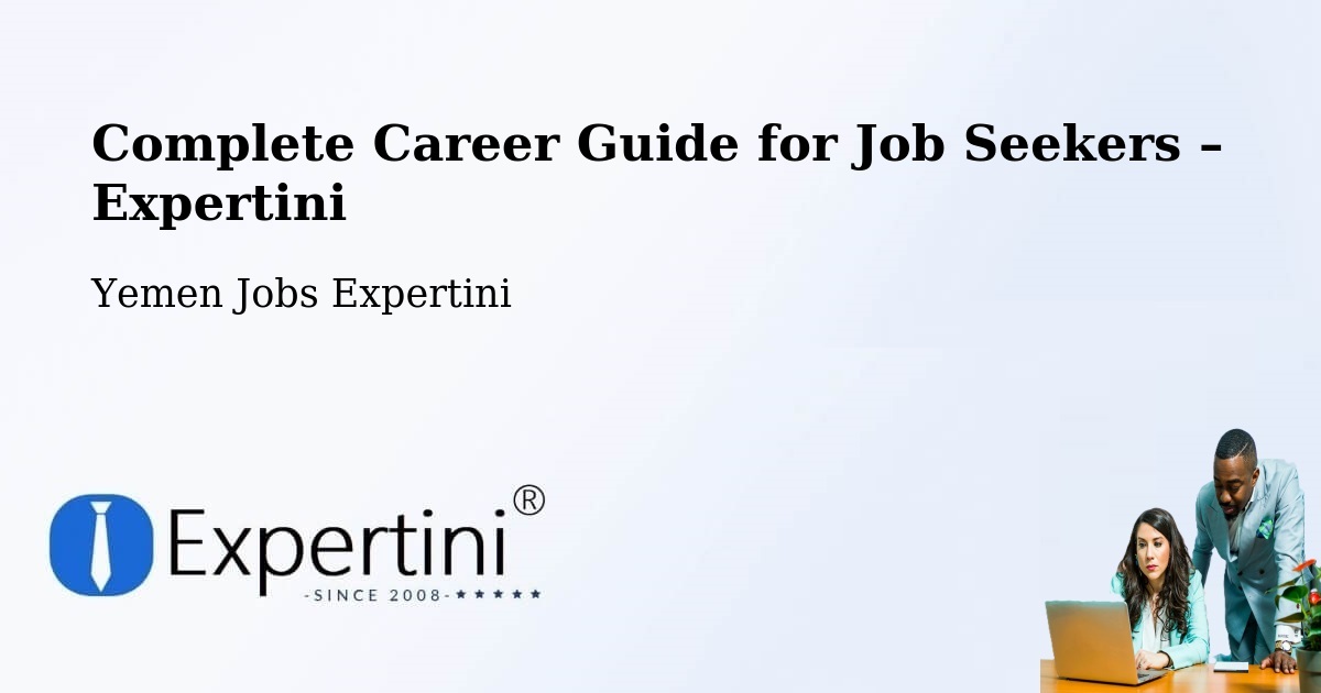 Career Guide for Job Seekers – Dhi Na'Im - Dhi Na'Im, Yemen Jobs Expertini