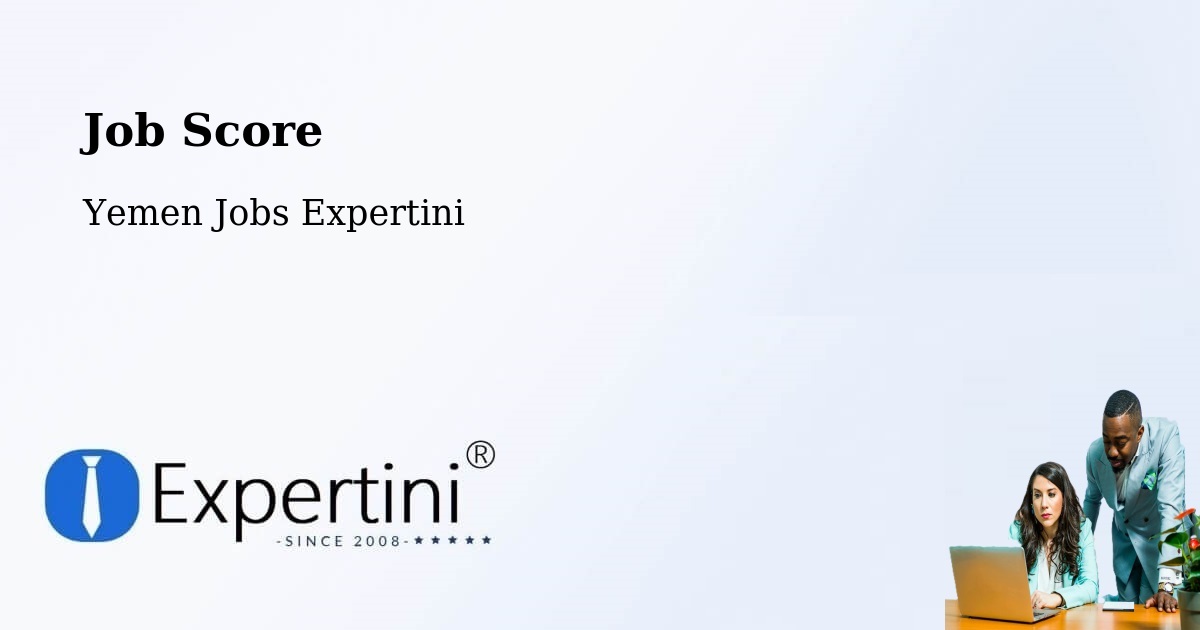Job Score & Job Description Score Tool – Dhi Na'Im - Yemen Jobs Expertini