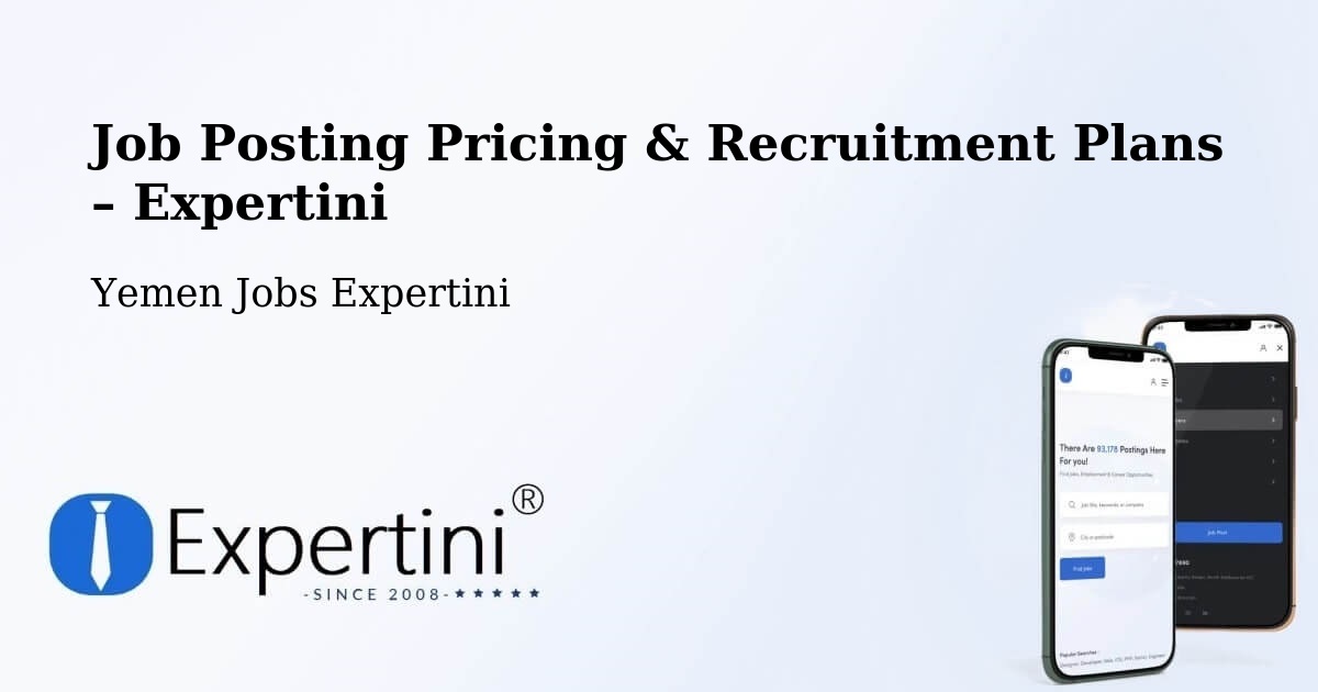 Job Posting Pricing & Recruitment Plans – Dhi Na'Im - Dhi Na'Im, Yemen Jobs Expertini