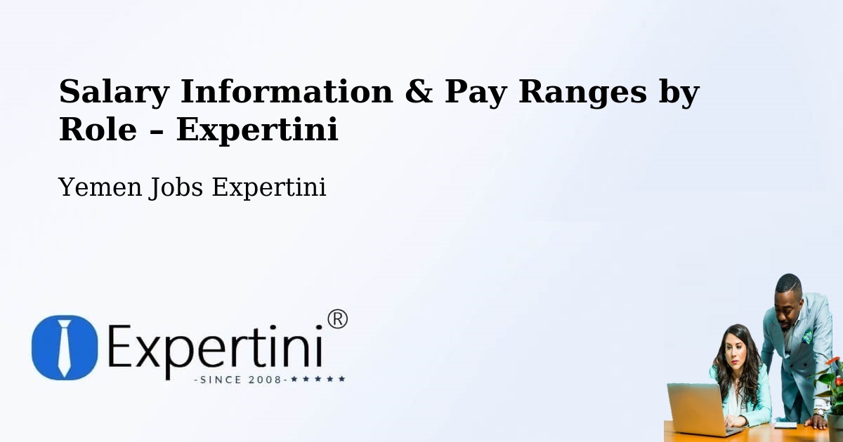 Salary Information & Pay Ranges – Dhi Na'Im - Dhi Na'Im, Yemen Jobs Expertini